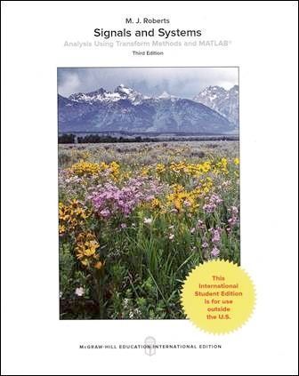 Signals and Systems: Analysis Using Transform Methods and MATLAB 3/e