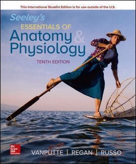 Seeley's Essentials of Anatomy and Physiology 10/e