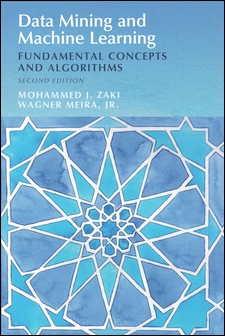 Data Mining and Machine Learning: Fundamental Concepts and Algorithms 2/e