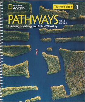 Pathways (1) 3/e: Listening, Speaking, and Critical Thinking Teacher's Guide