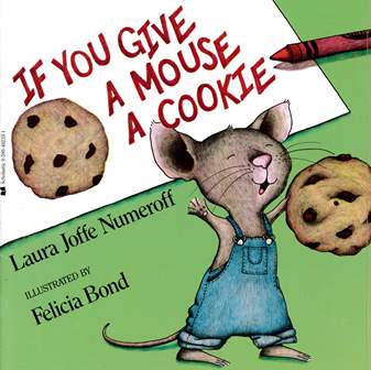 If You Give a Mouse a Cookie